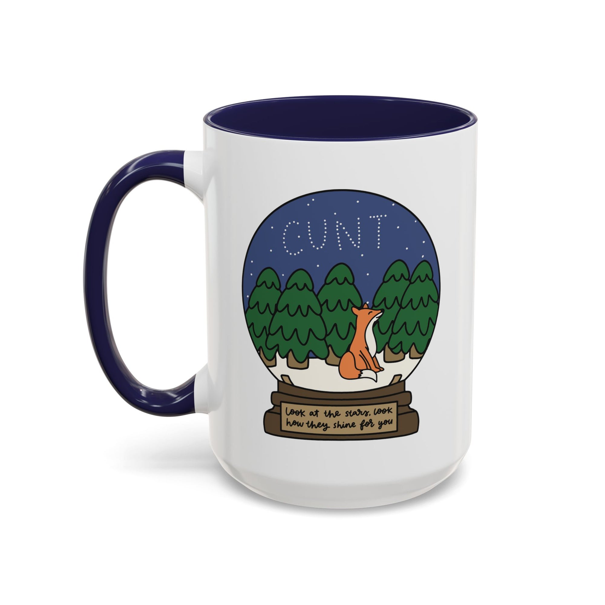 Look At The Stars Look How They Shine For You (Cunt) 15oz Coffee Mug
