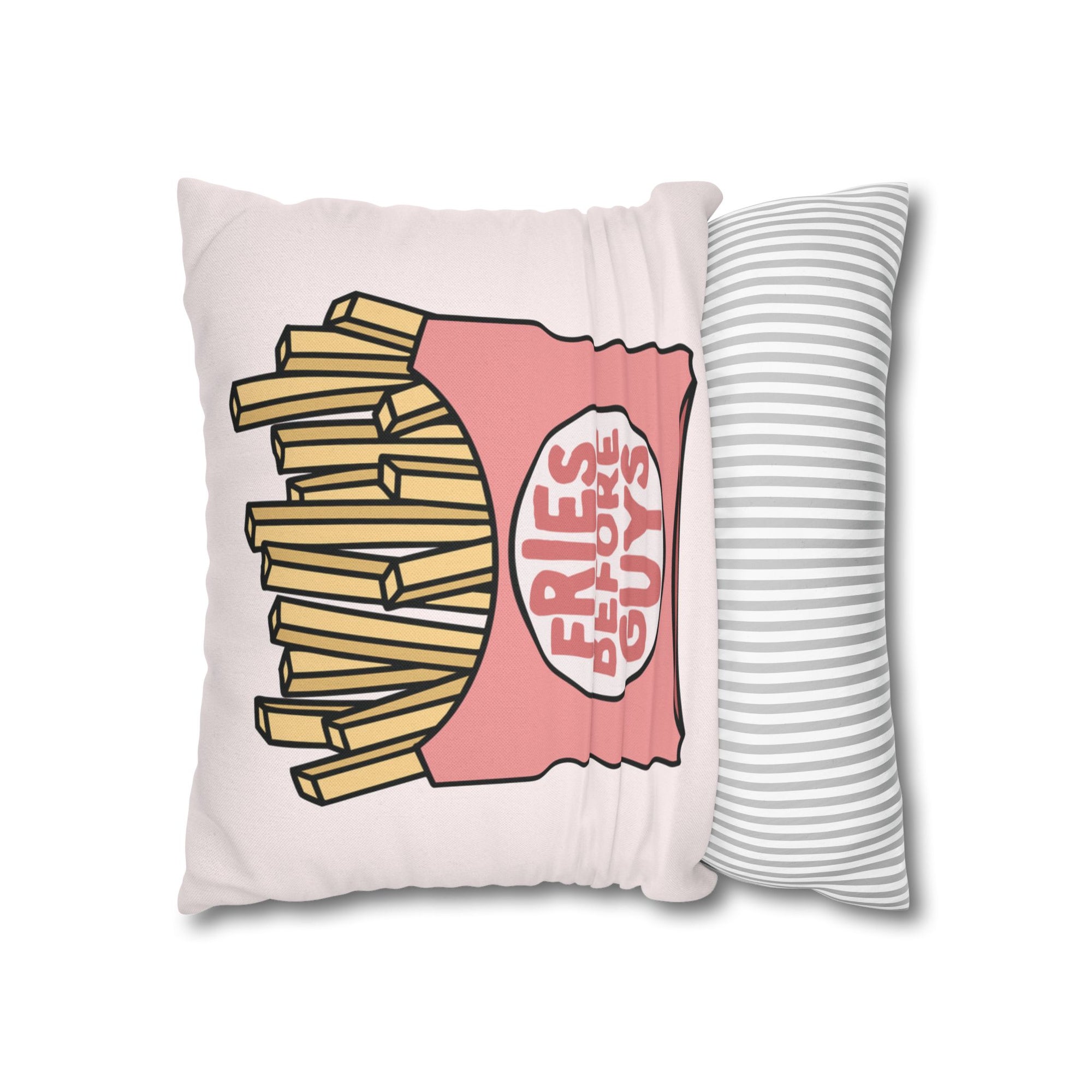 Fries Before Guys Pillow Cover