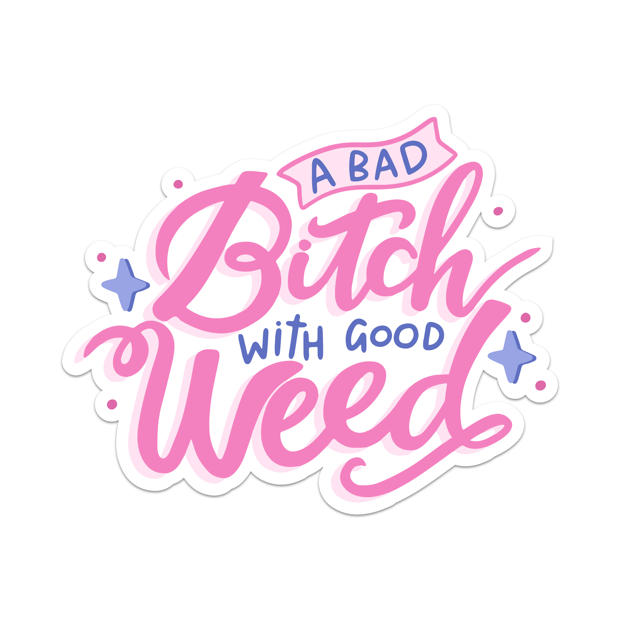 A Bad Bitch With Good Weed Vinyl Sticker - Brights Edition