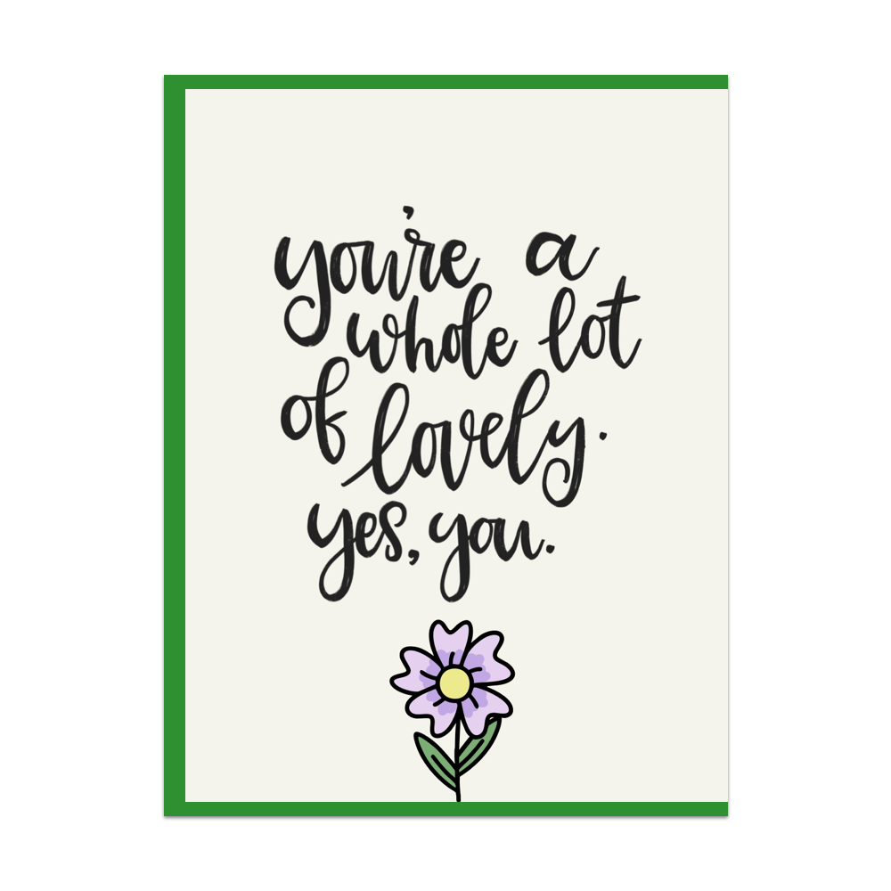 You're a Whole Lot of Lovely Greeting Card
