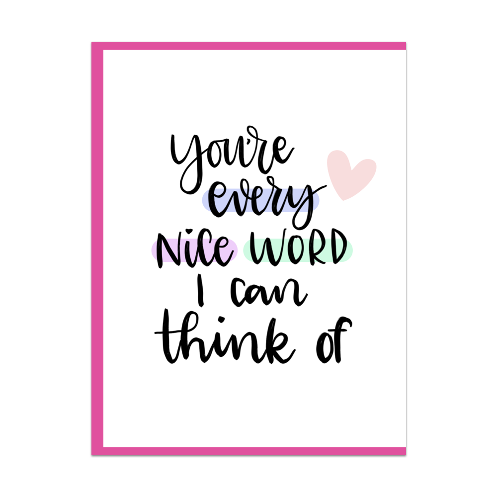 You're Every Nice Word I Can Think of Greeting Card