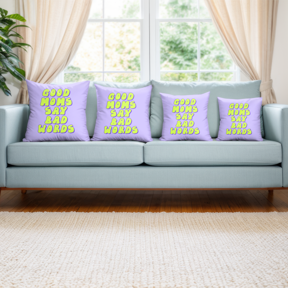 Good Moms Say Bad Words Pillow Cover