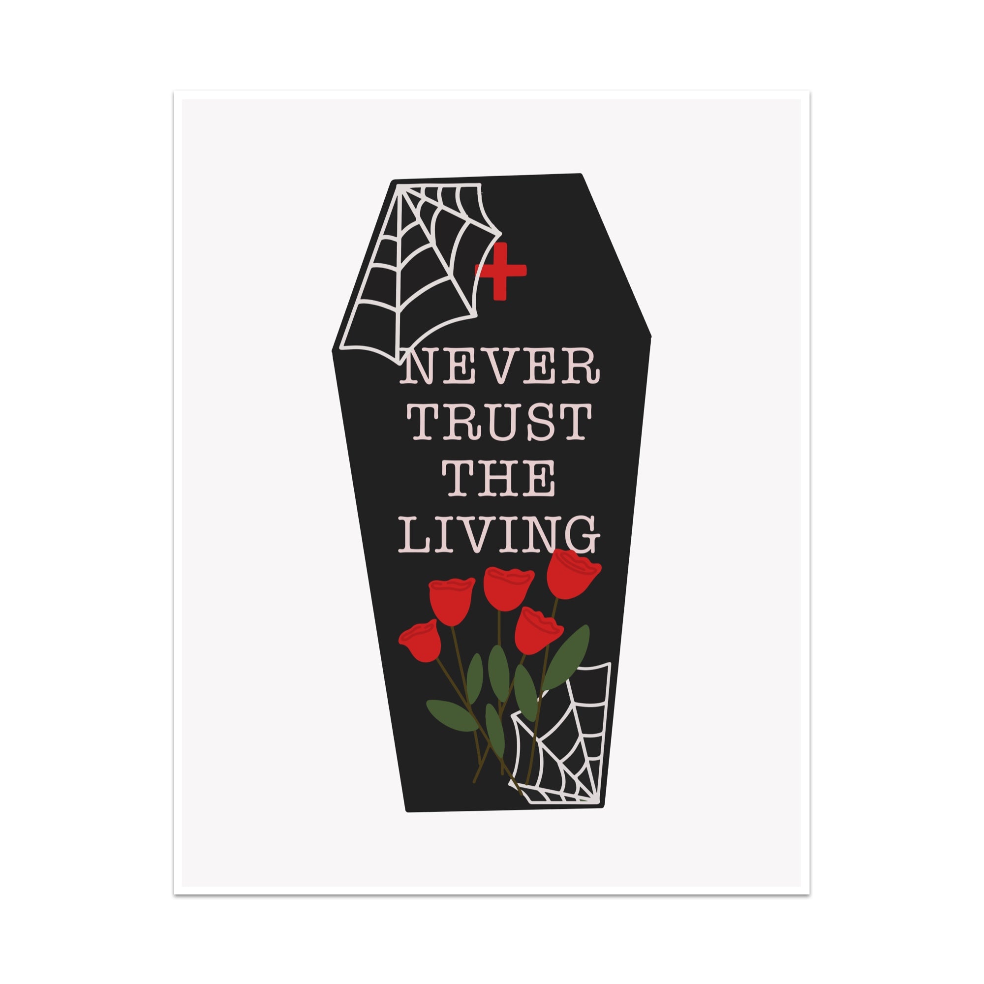Never Trust the Living Unframed Art Print