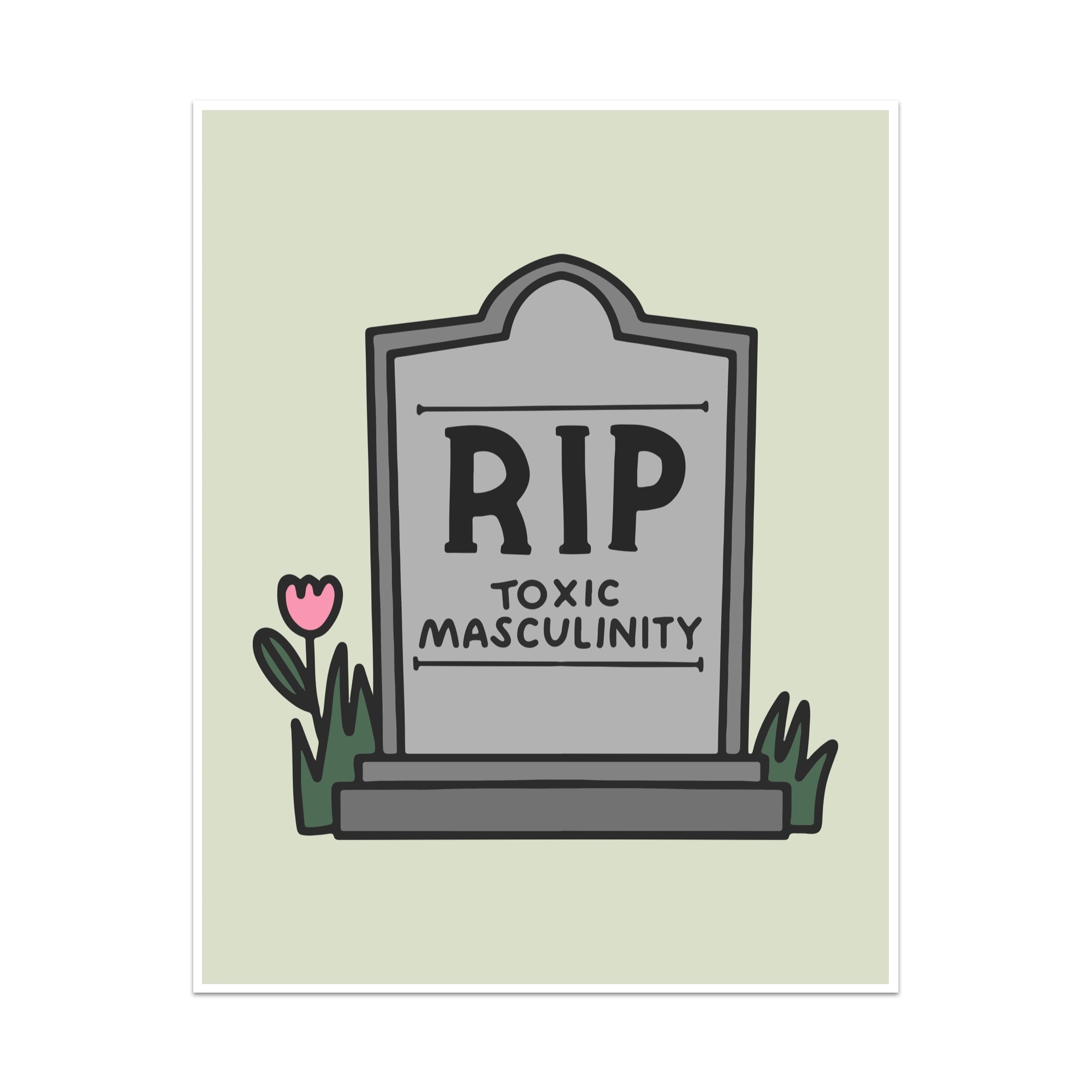 RIP Toxic Masculinity Art Print