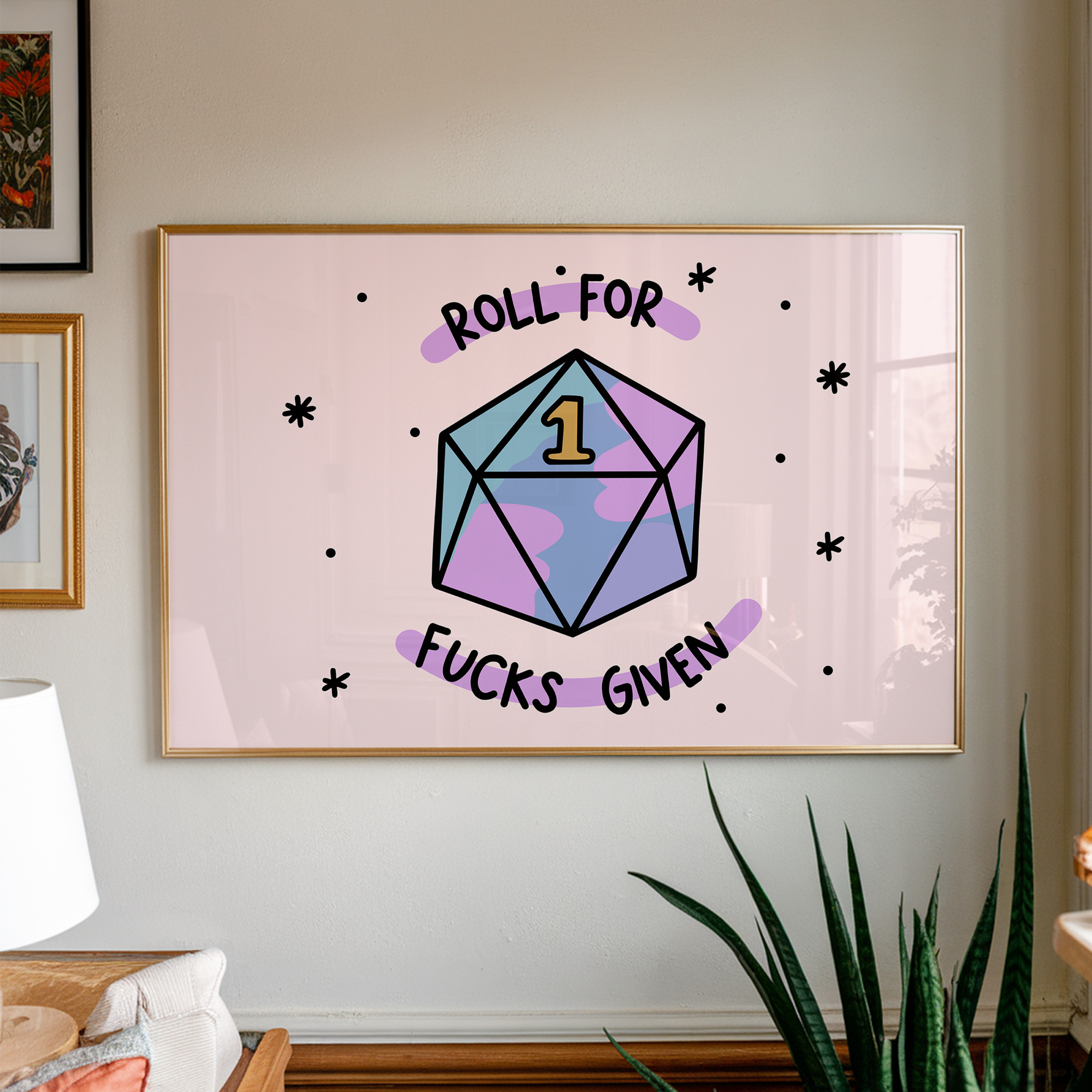 Roll For Fucks Given Unframed Art Print