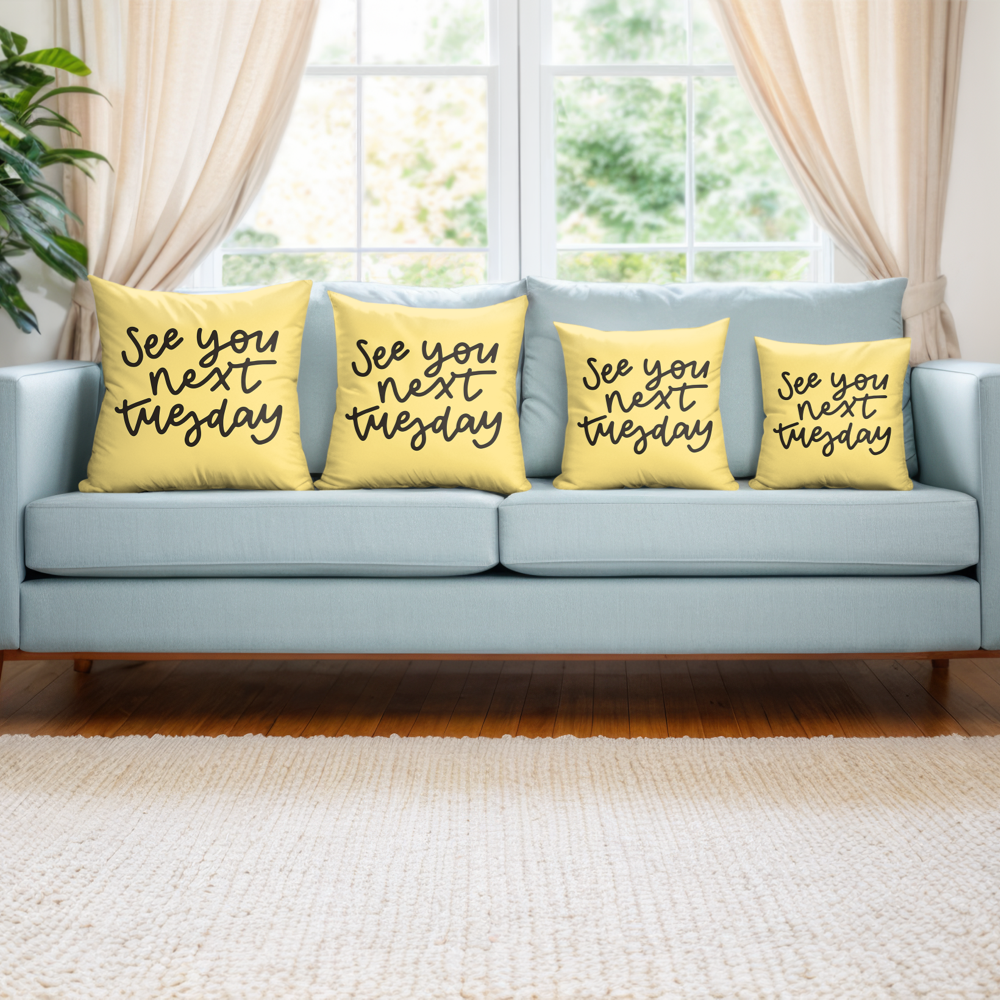 See You Next Tuesday Pillow Cover