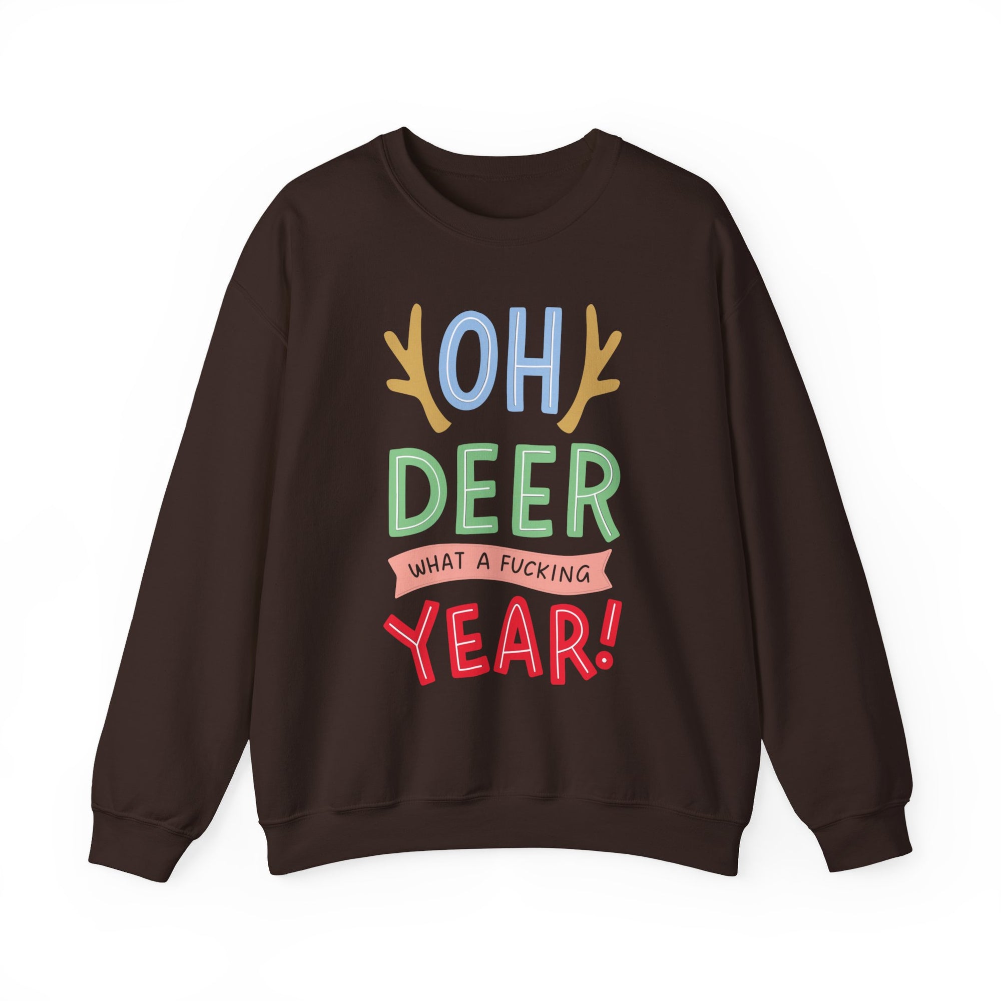 Oh Deer What a Fucking Year Sweatshirt