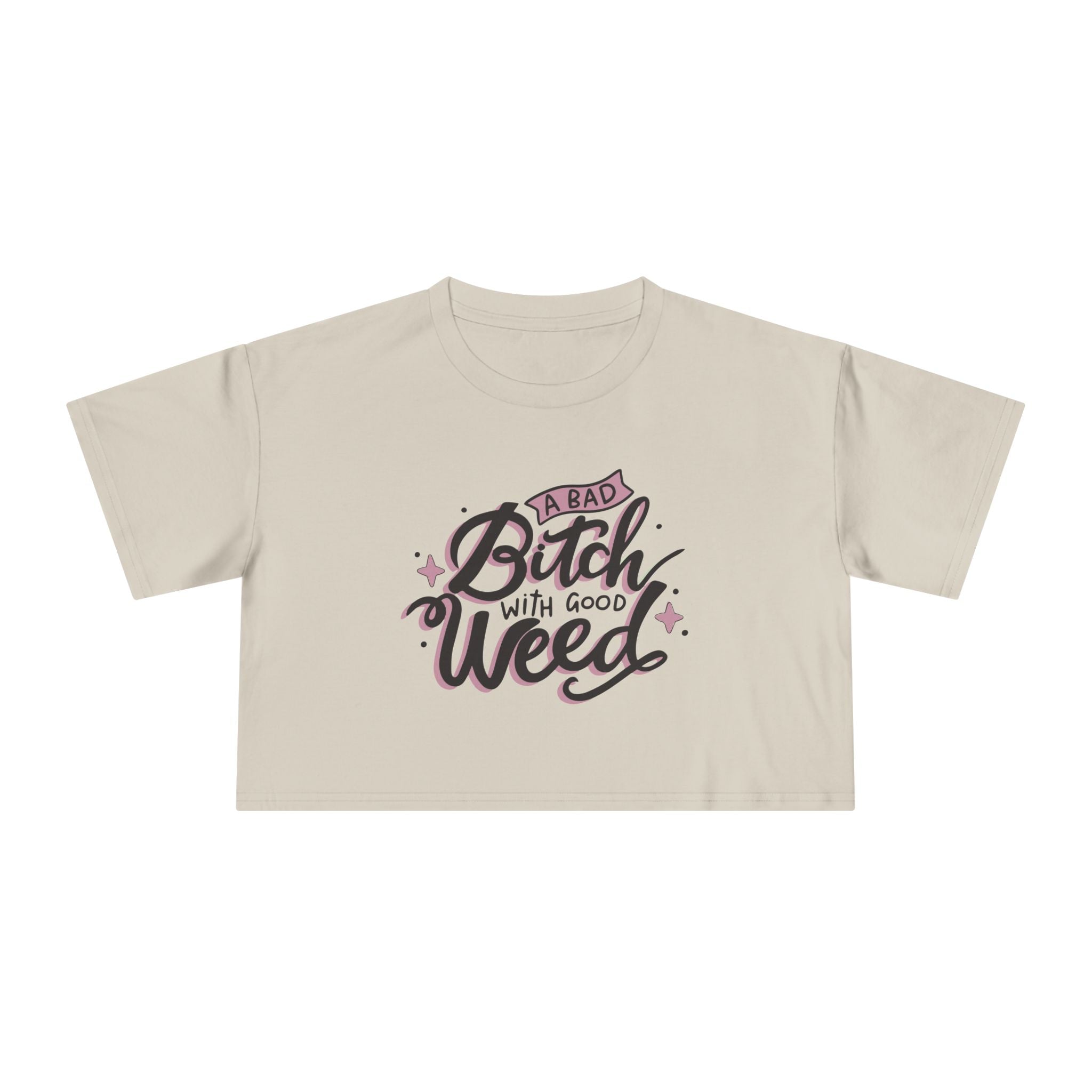 A Bad Bitch With Good Weed Women's Cropped Tee