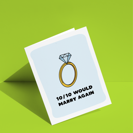 10/10 Would Marry Again Greeting Card