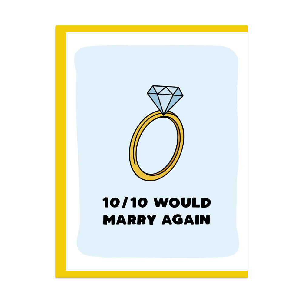 10/10 Would Marry Again Greeting Card