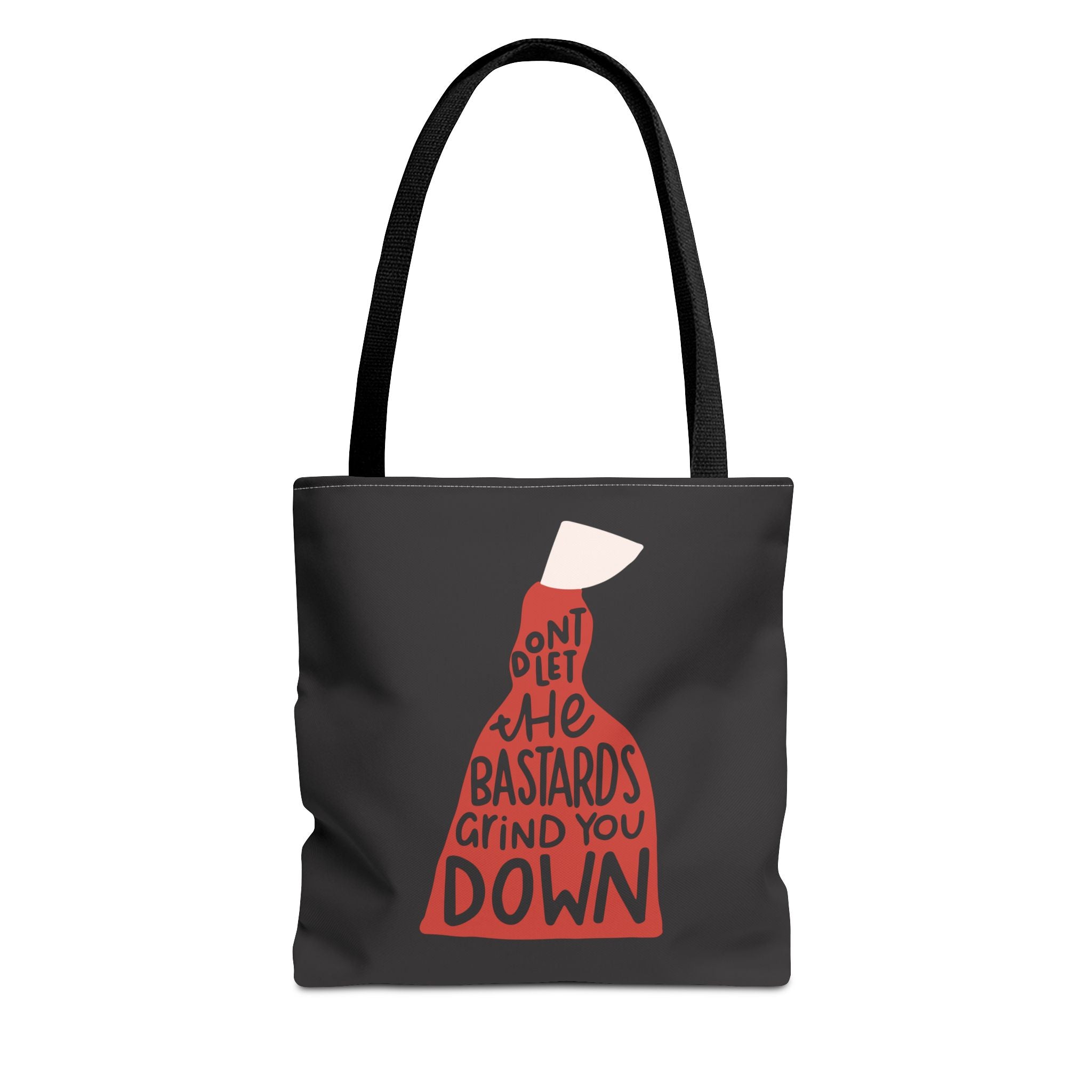 Don't Let The Bastards Grind You Down Tote Bag