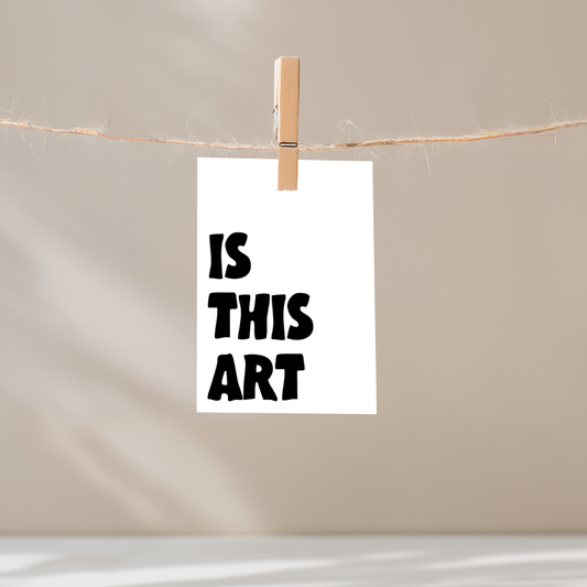 Is This Art Unframed Mini Art Print