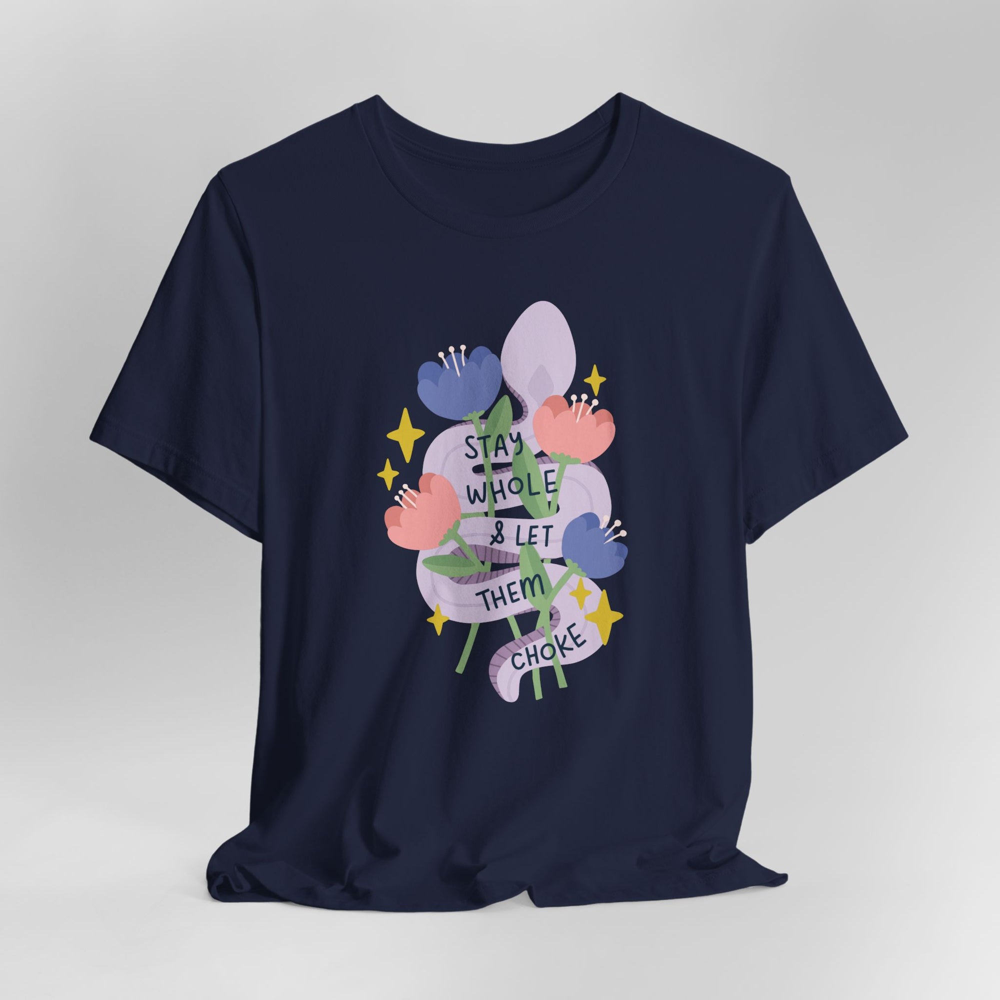 Stay Whole & Let Them Choke Graphic Tee