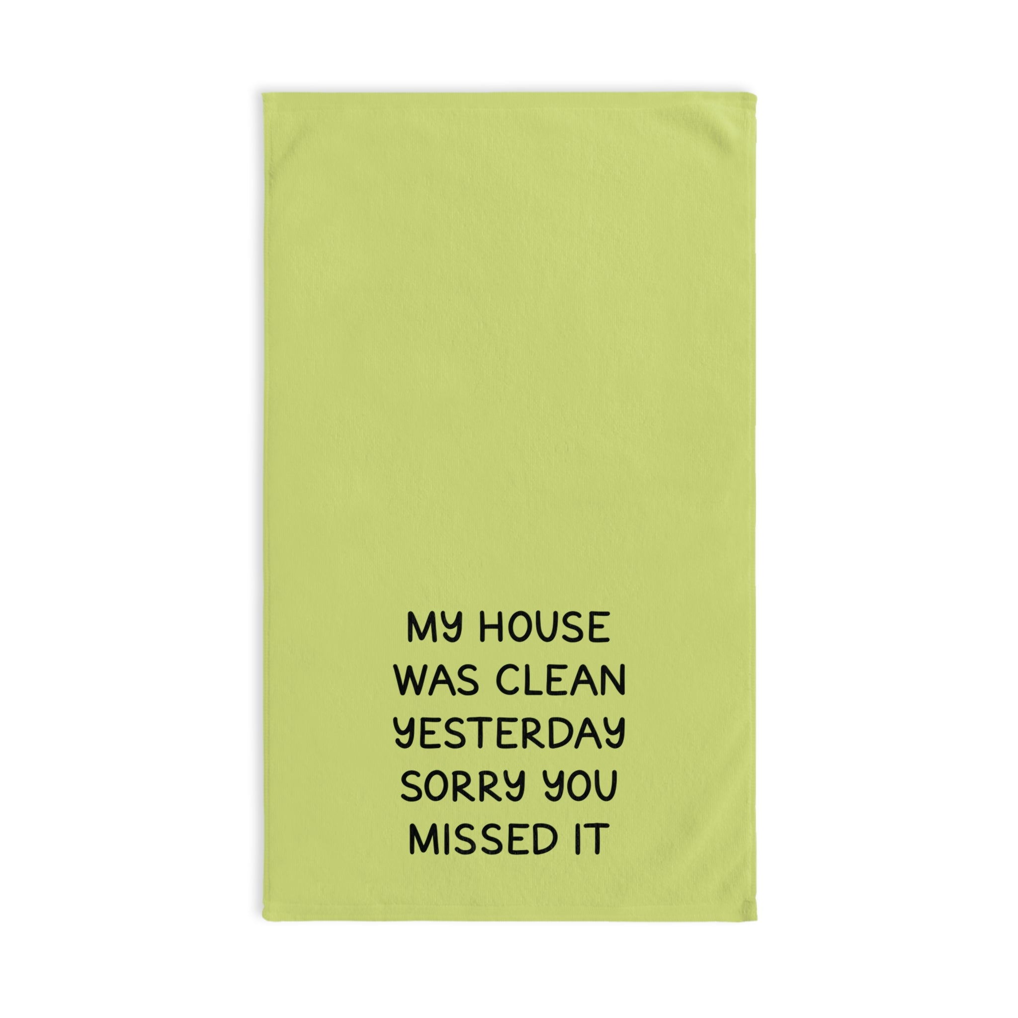My Hours Was Clean Yesterday Sorry You Missed It Hand Towel