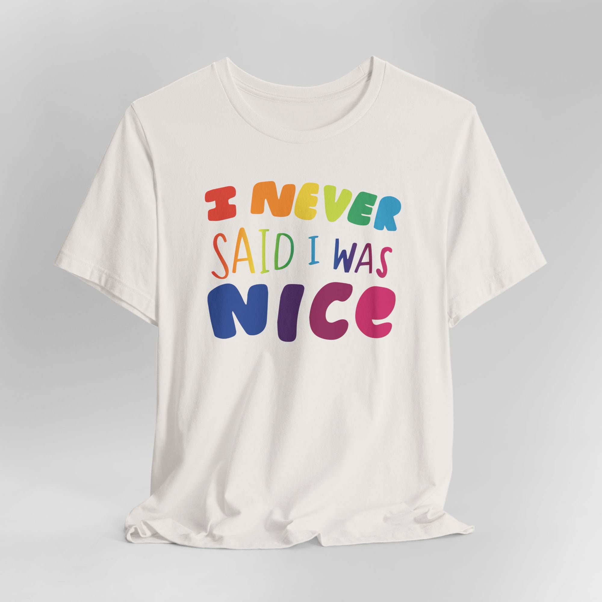 I Never Said I Was Nice Graphic Tee