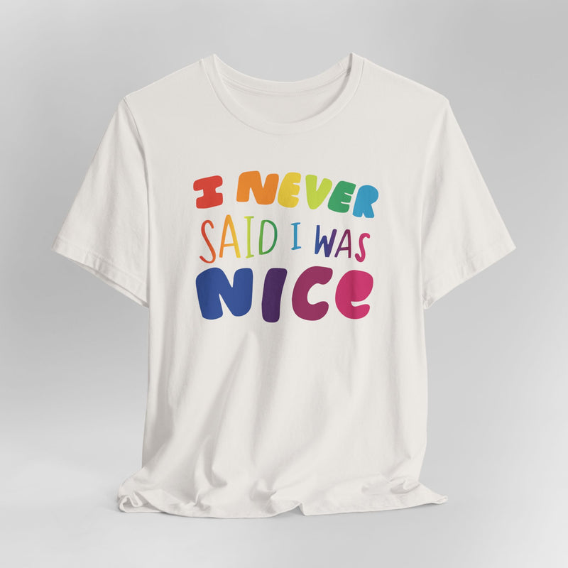 I Never Said I Was Nice Graphic Tee