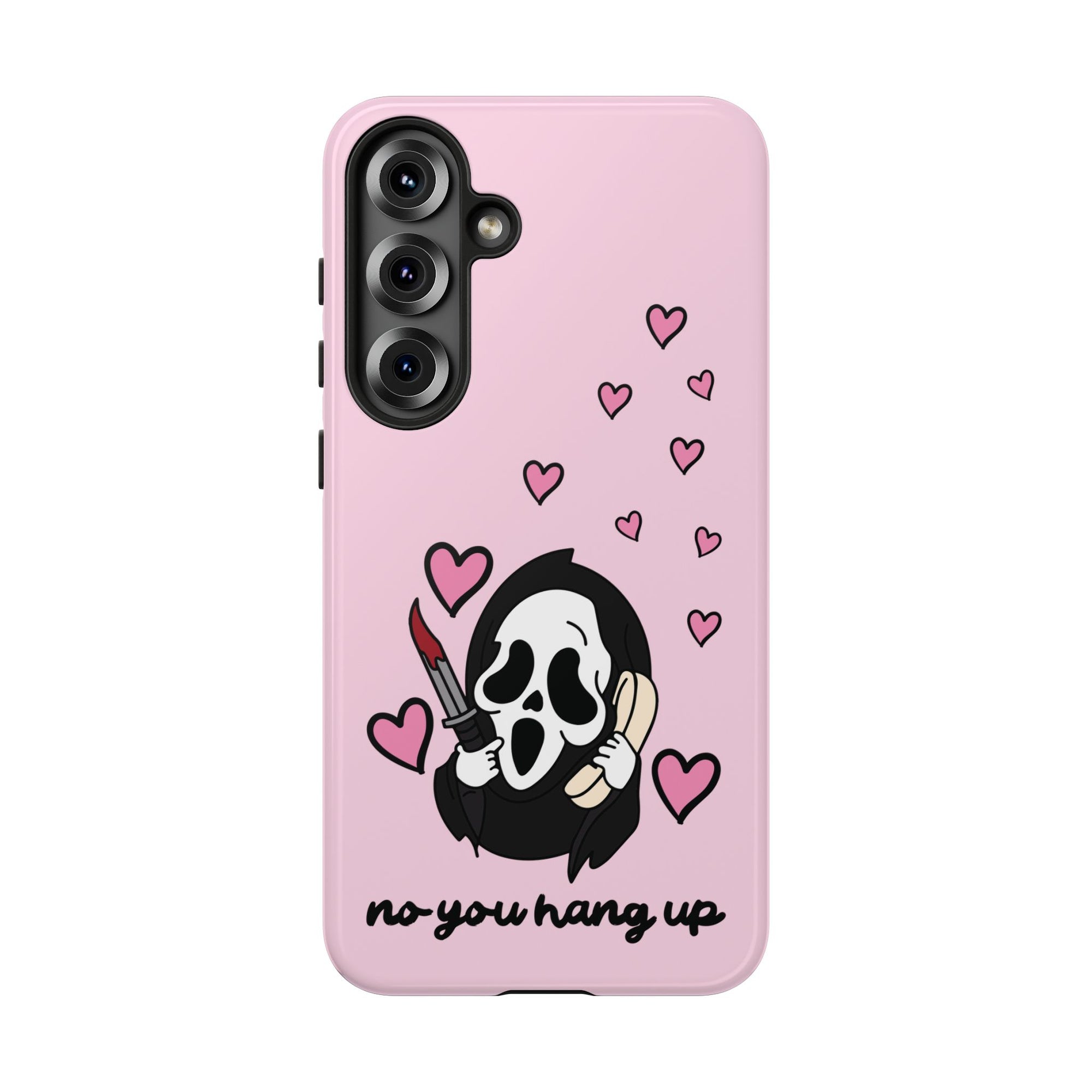 No, You Hang Up Samsung Case
