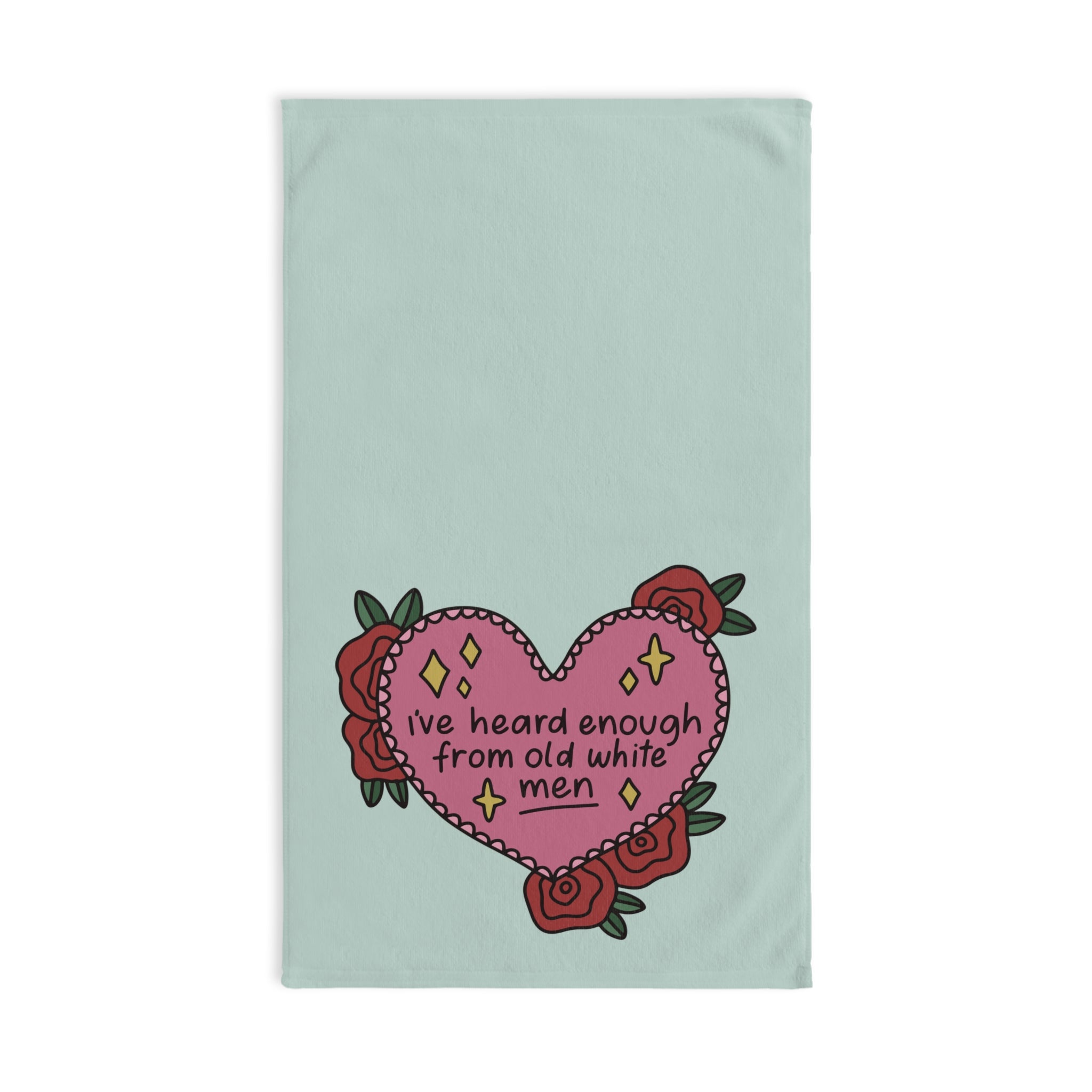 I've Heard Enough From Old White Men Hand Towel