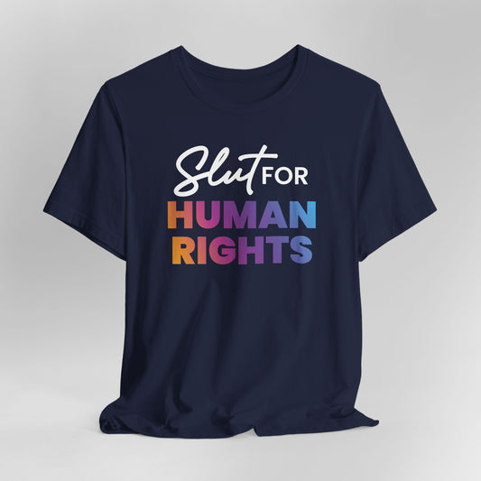 Slut For Human Rights Graphic Tee