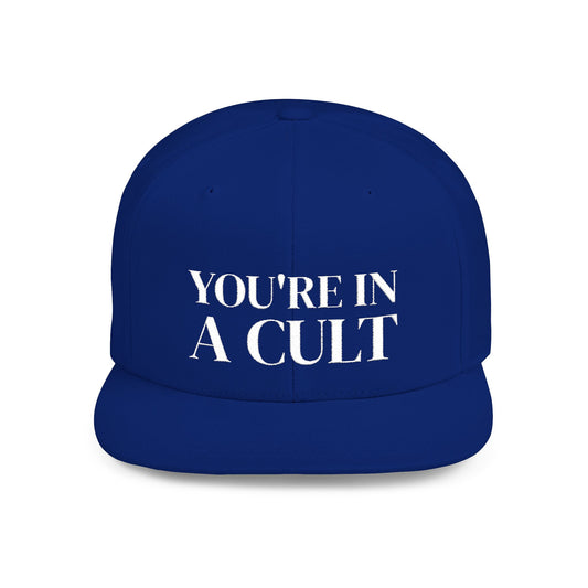 You're In a Cult Unisex Snapback Hat
