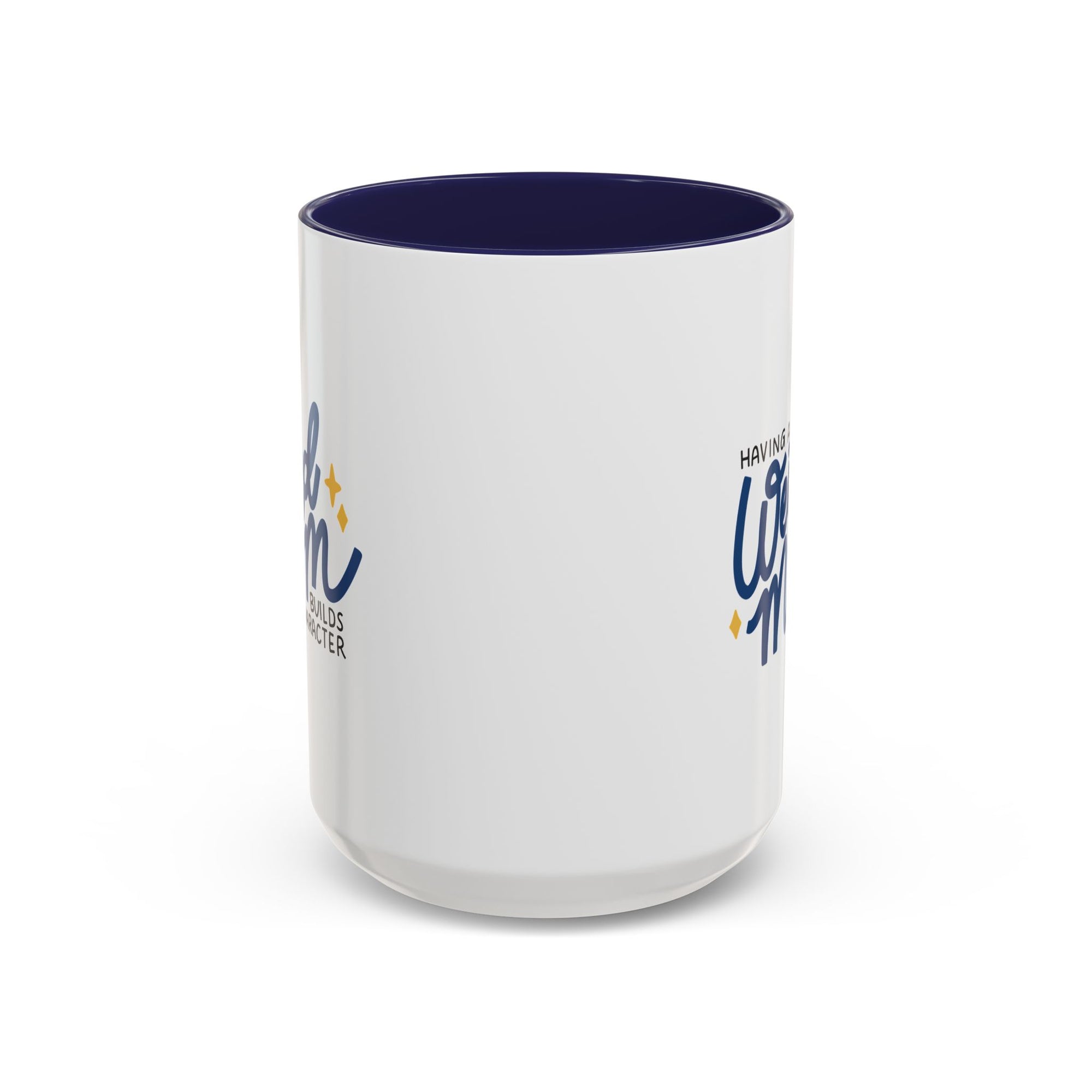 Having a Weird Mom Builds Character 15oz Coffee Mug