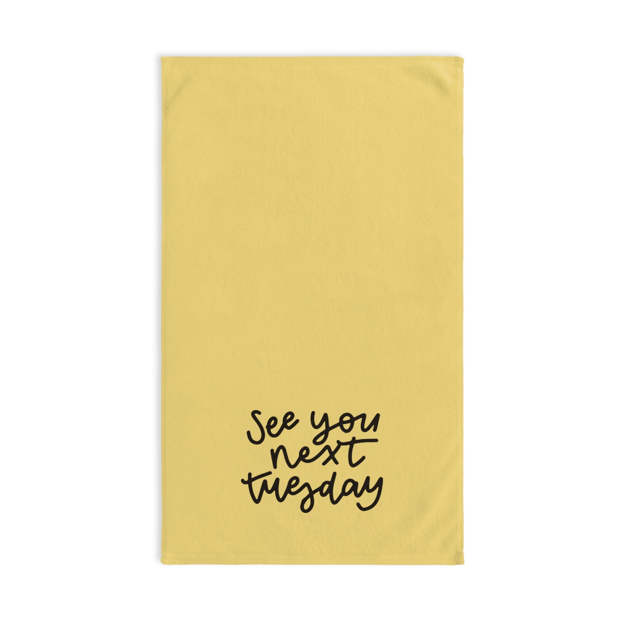 See You Next Tuesday Hand Towel