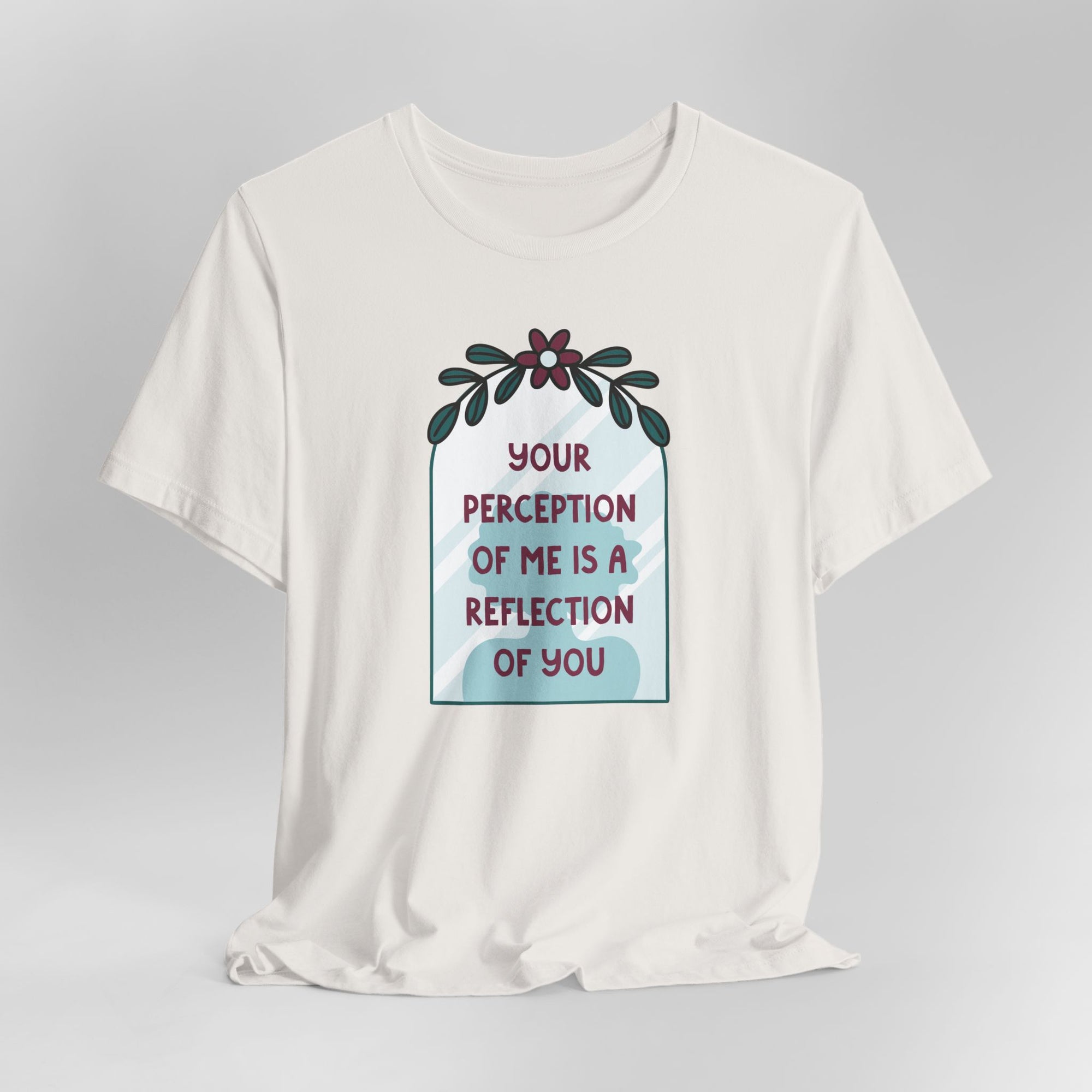 Your Perception of me is a Reflection of You Graphic Tee