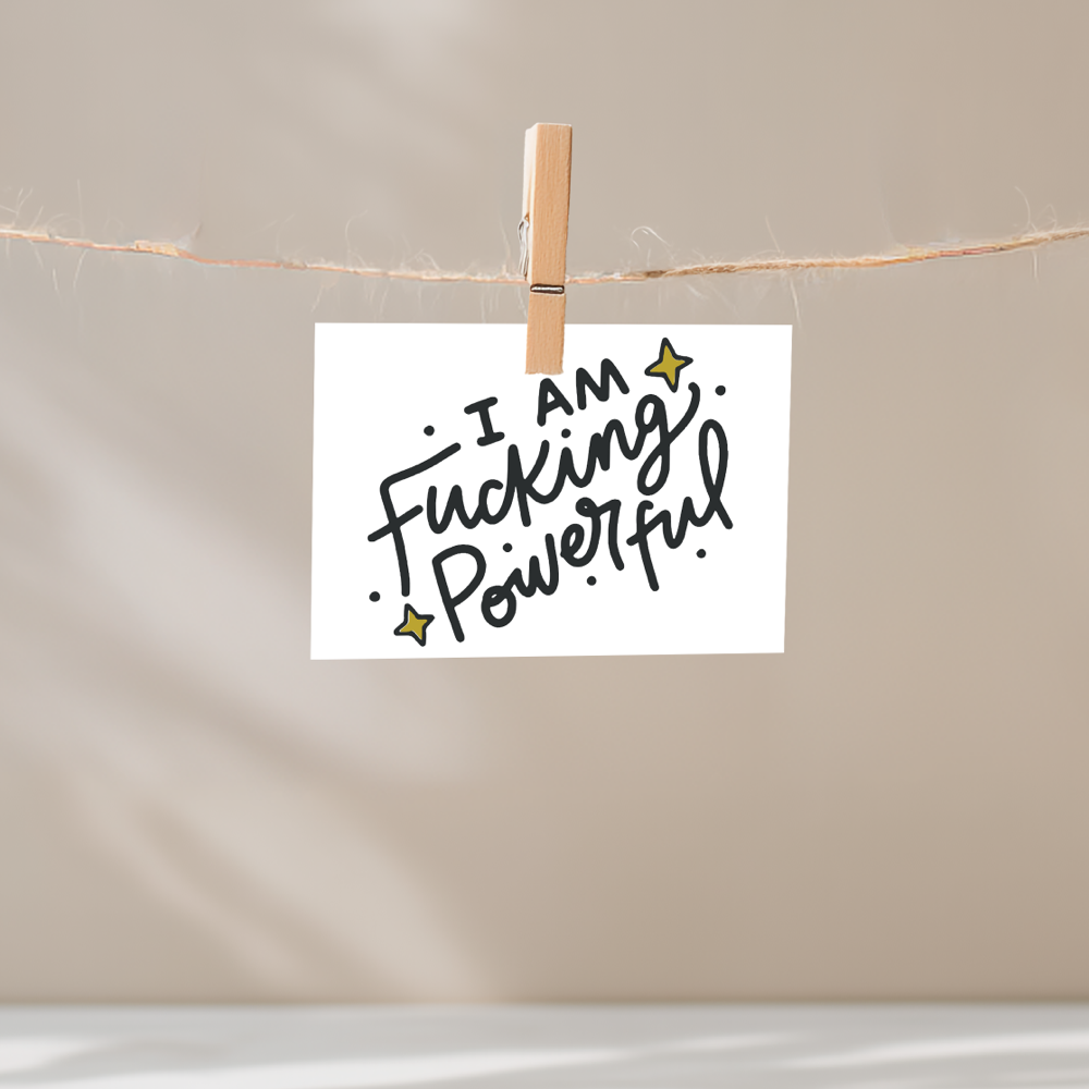I Am Fucking Powerful Unframed Mini Art Print