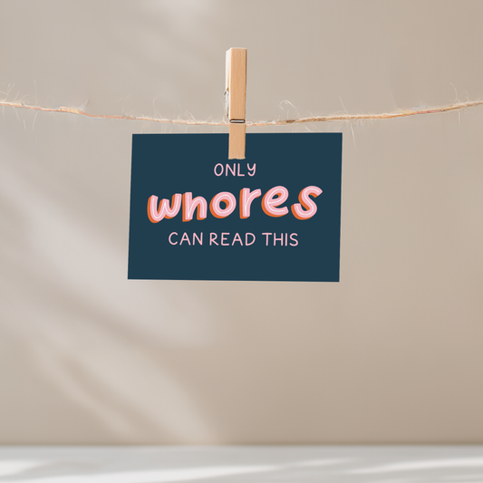 Only Whores Can Read This Unframed Mini Art Print