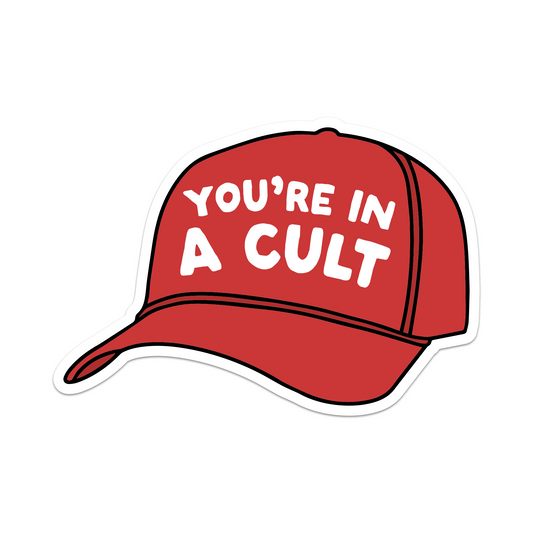 You're in a Cult Vinyl Sticker
