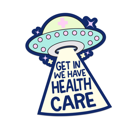 Get In We Have Health Care Vinyl Sticker