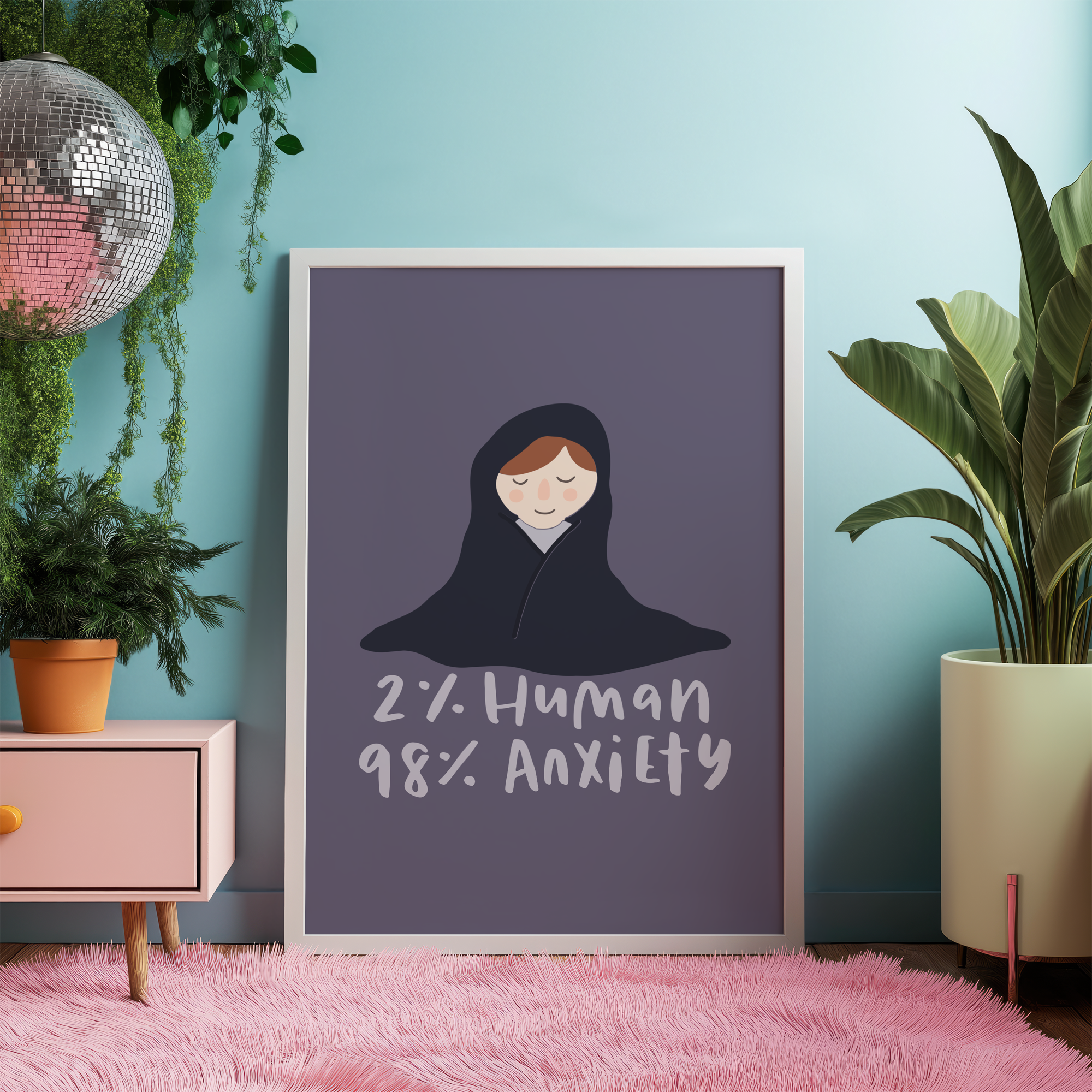 2% Human 98% Anxiety Unframed Art Print