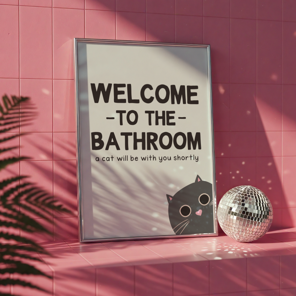 Welcome to the Bathroom a Cat Will be With You Shortly Unframed Art Print