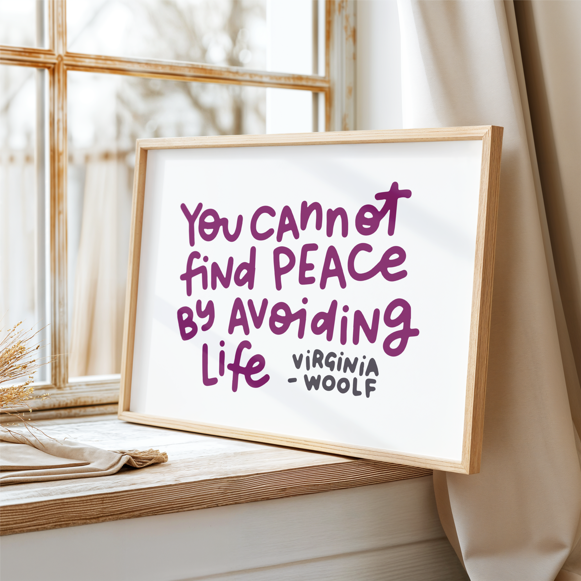 You Cannot Find Peace By Avoiding Life Unframed Art Print