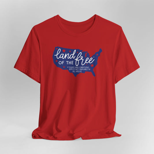 Land of the Free (Terms and Conditions Apply) Graphic Tee