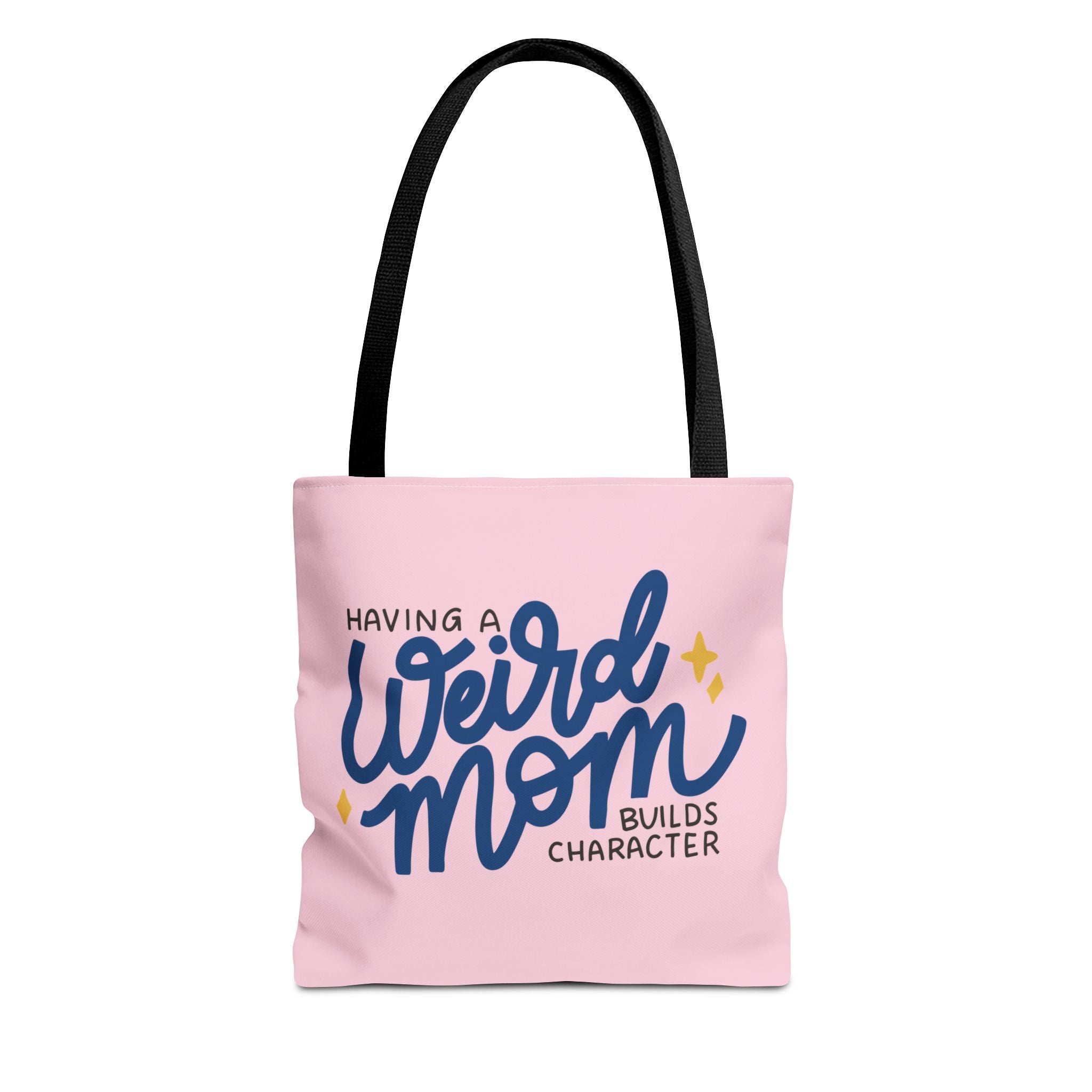 Having A Weird Mom Builds Character Tote Bag