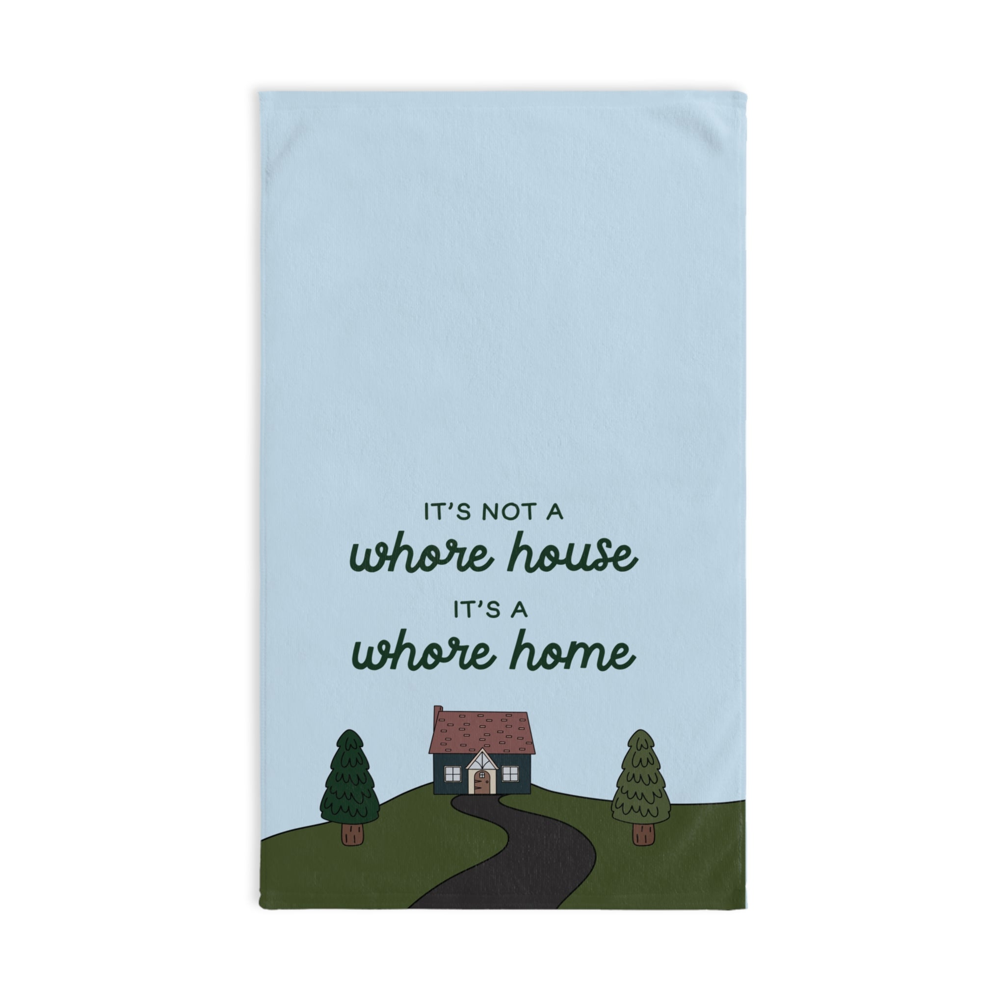 It's Not a Whore House It's a Whore Home Hand Towel