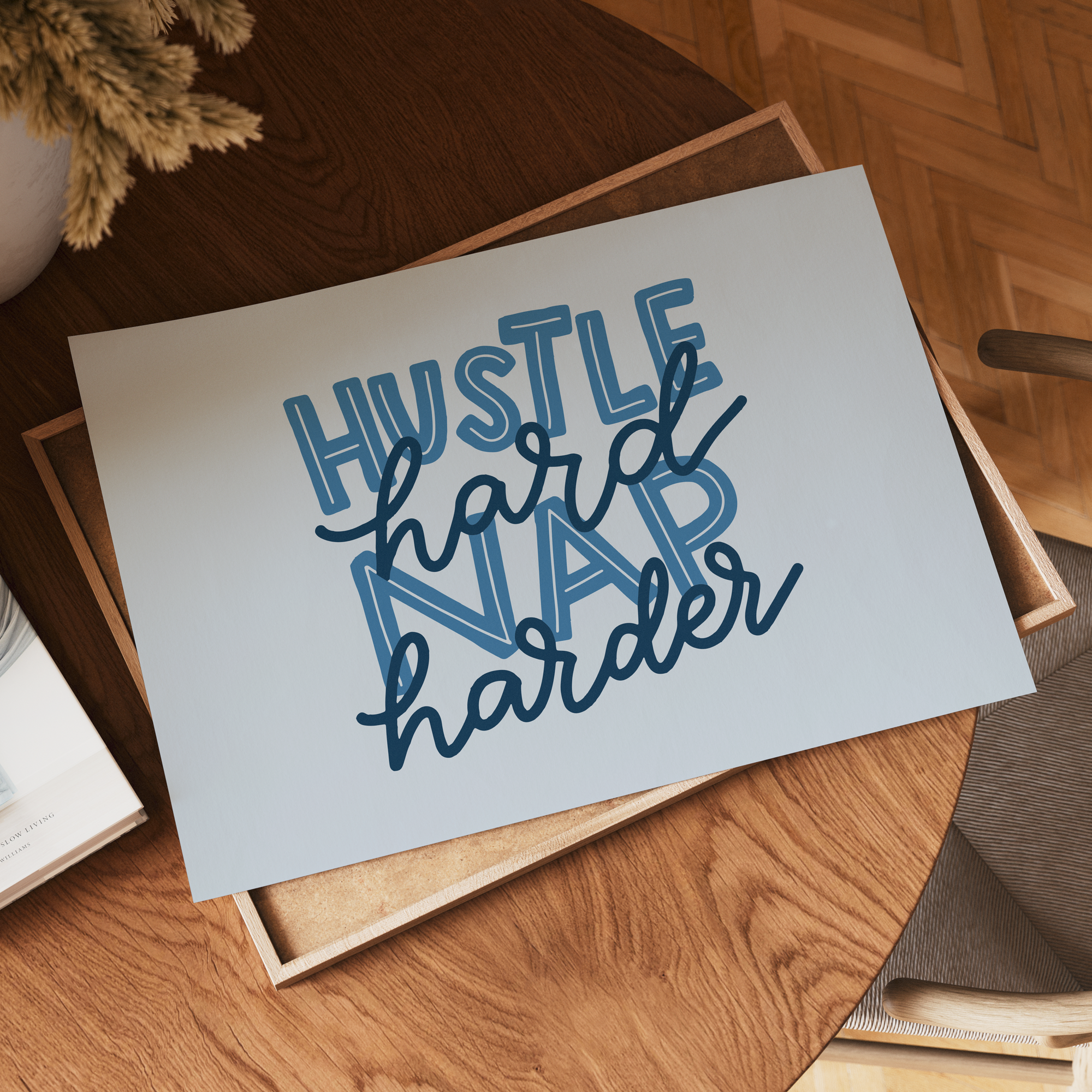 Hustle Hard Nap Harder Unframed Art Print