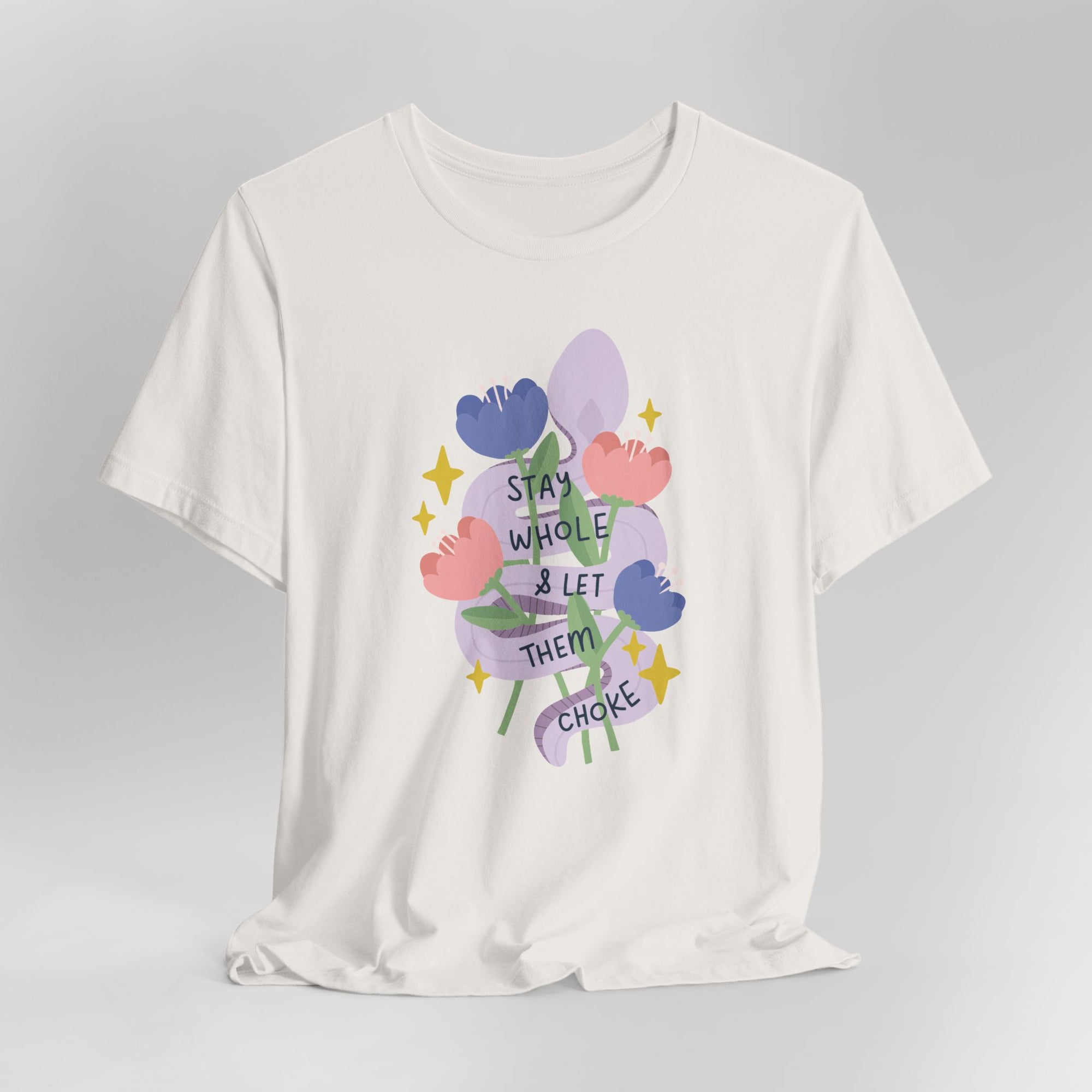 Stay Whole & Let Them Choke Graphic Tee