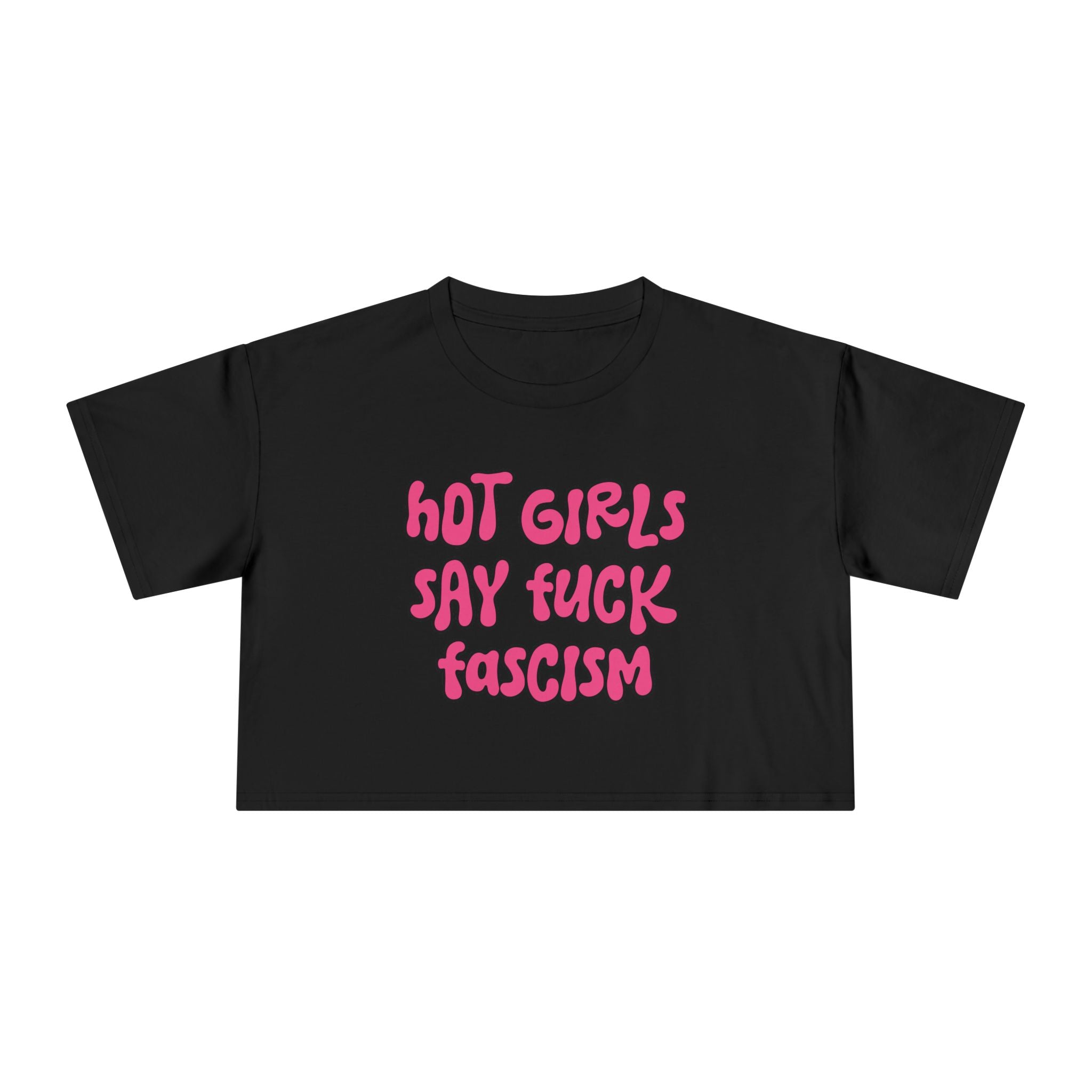 How Girls Say Fuck Fascism Women's Cropped Tee