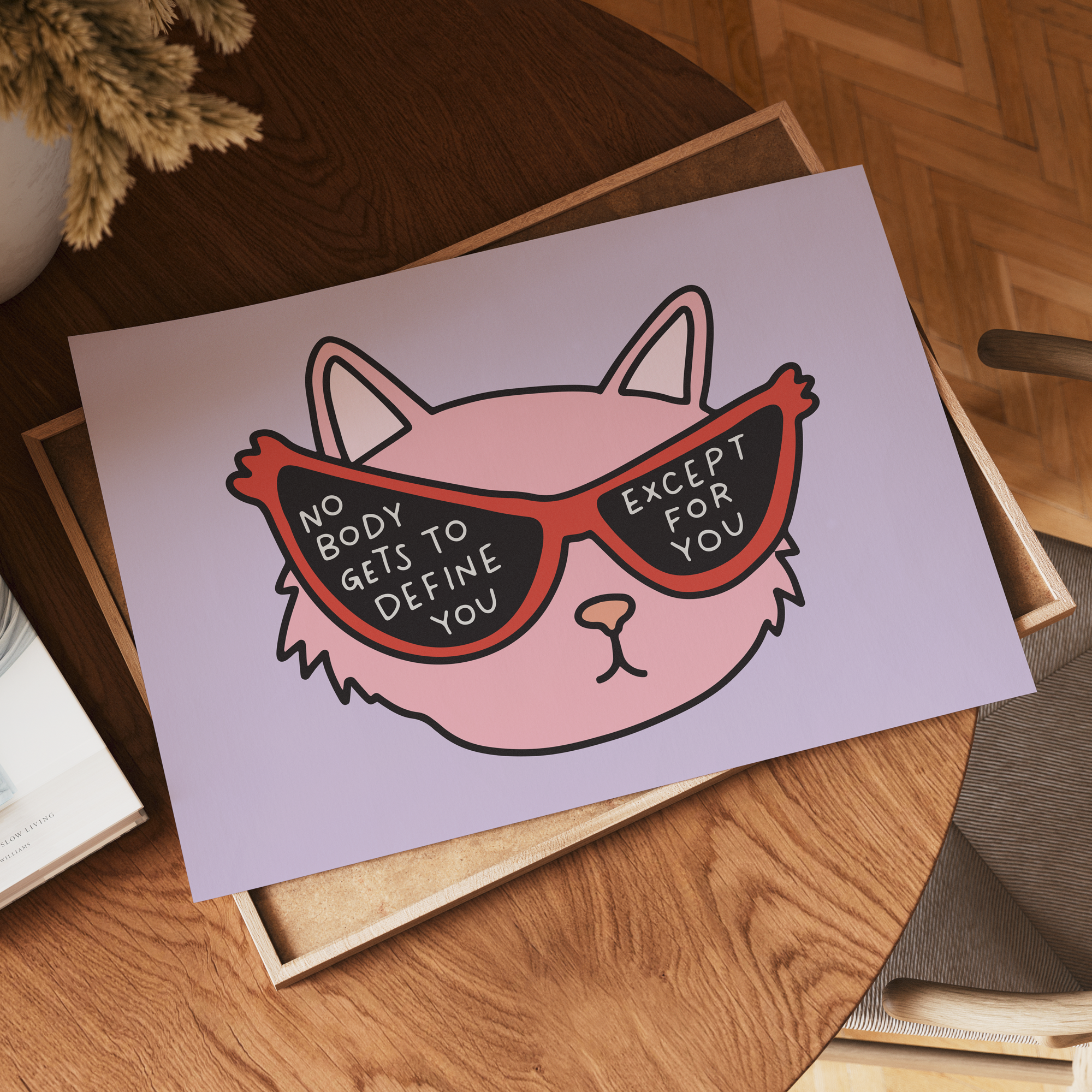 No Body Gets to Define You Except For You Unframed Art Print