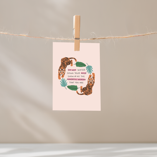 Do Not Water Down Your Wild Unframed Mini Art Print