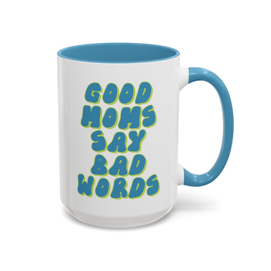 Good Moms Say Bad Words 15oz Coffee Mug