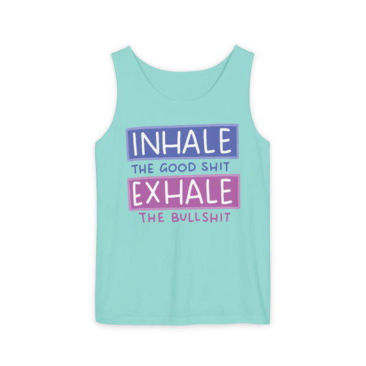 Inhale the Good Shit Exhale the Bullshit Tank Top