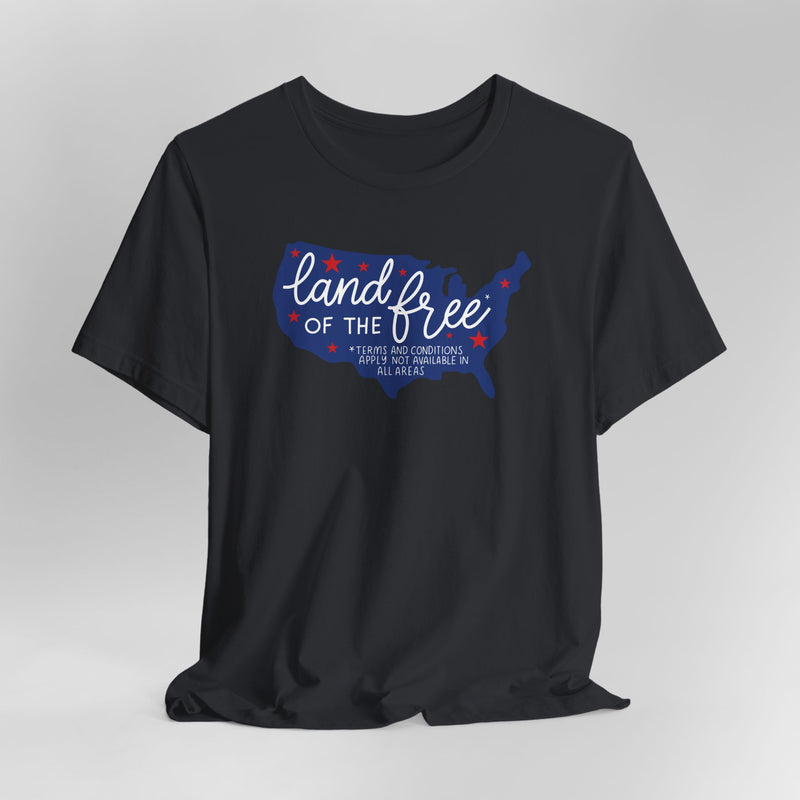 Land of the Free (Terms and Conditions Apply) Graphic Tee