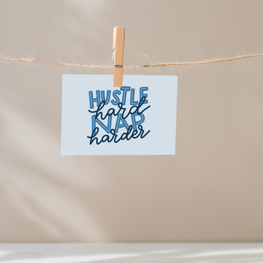 Hustle Hard Nap Harder Unframed Mini Art Print