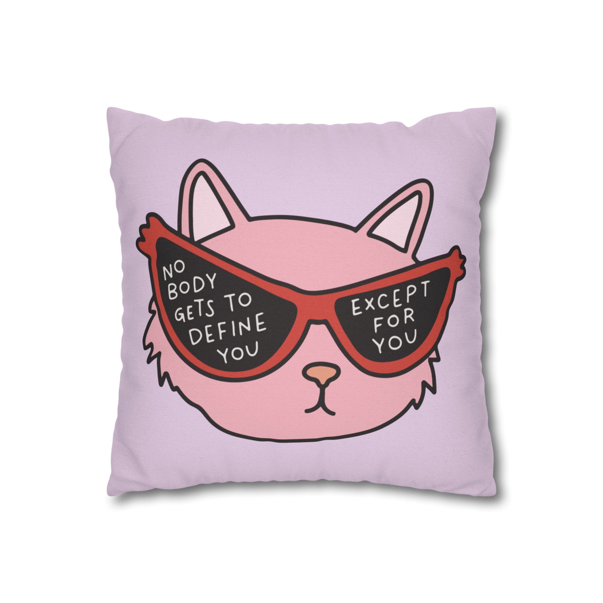 Nobody Gets To Define You Except For You Pillow Cover