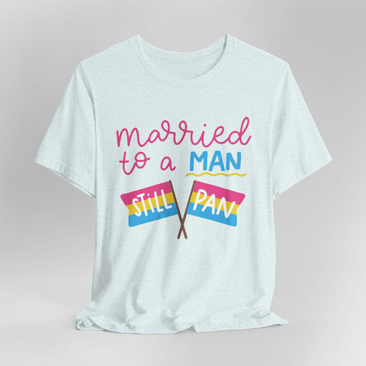 Married to a Man Still Pan Graphic Tee