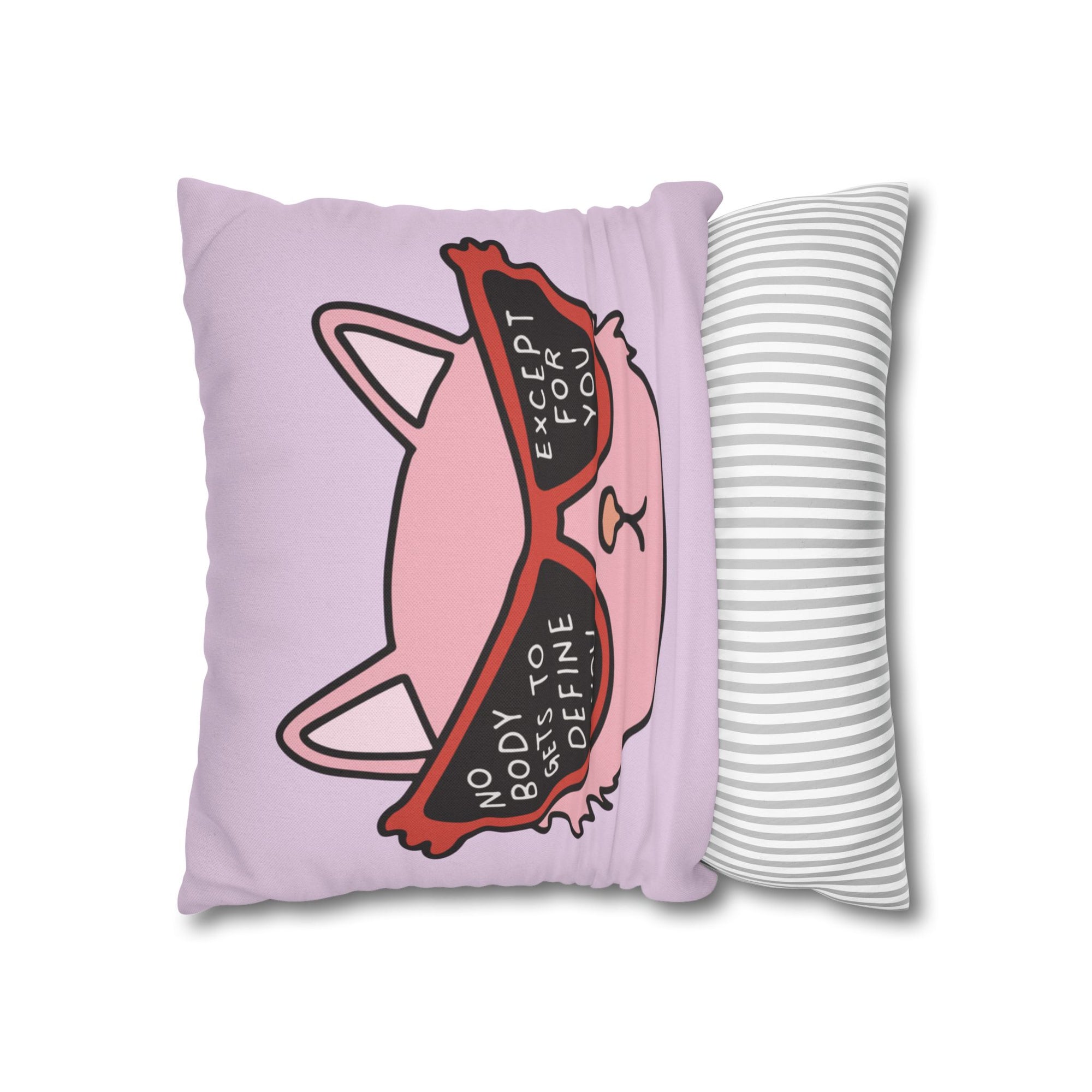 Nobody Gets To Define You Except For You Pillow Cover