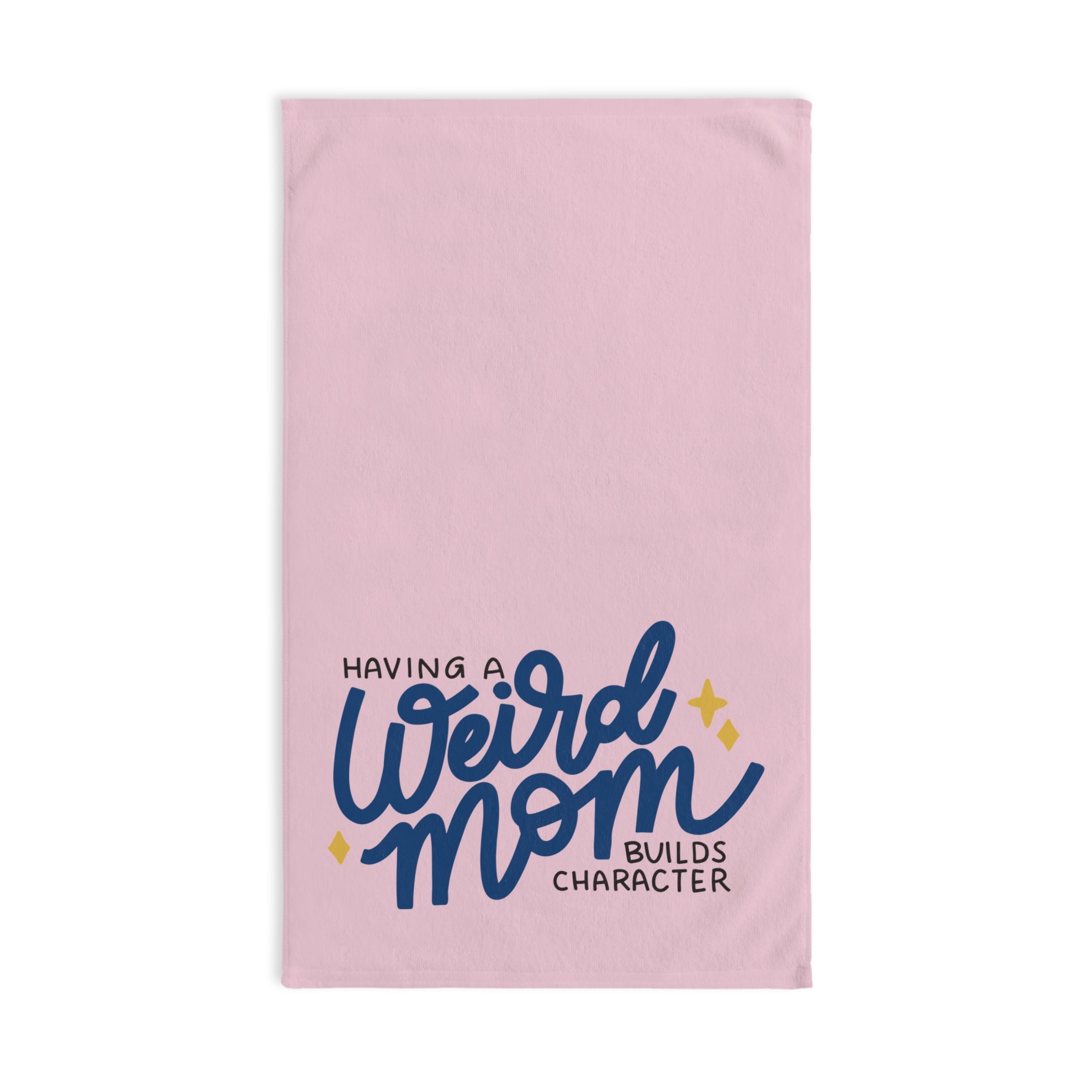 Having a Weird Mom Builds Character Hand Towel